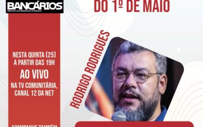 Dia do Trabalhador é tema do TV Bancários desta quinta (25), com o presidente da CUT-DF, Rodrigo Rodrigues